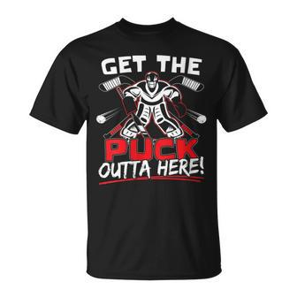 Get The Puck Outta Here Ice Hockey Goalie Saying T-Shirt - Monsterry UK
