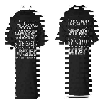 Puedo Estar Equivocado Pero Es Muy Poco Probable Camiseta unisex - Regaloses
