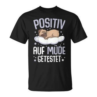 Pug Positiv Auf Müde Testet T-Shirt - Seseable