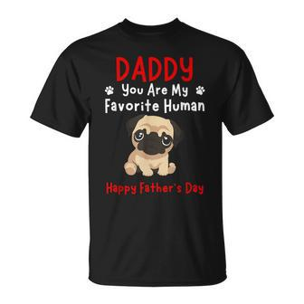 Pug Puppy Daddy Dad You Are My Favorite Human Father's Day T-Shirt - Thegiftio UK