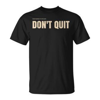 Push Yourself To The Limit Don't Quit Motivational T-Shirt - Monsterry
