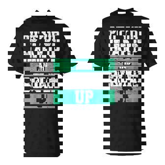 Put Your Hair Up And Square Up Squat Gym Fitness Workout Fun T-Shirt | Mazezy