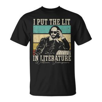 I Put The Lit In Literature William Shakespeare T-Shirt - Seseable