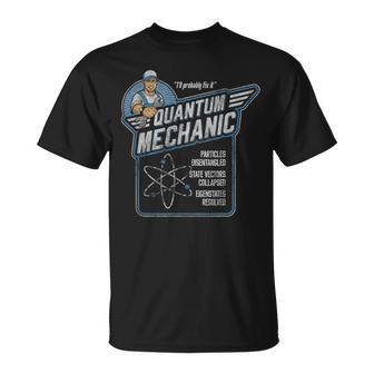 Quantum Mechanics Subatomic Physics Pun Science T-Shirt - Monsterry