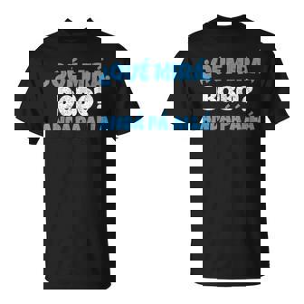 Qué Miras Bobo Qué Mira Bobo Camiseta unisex - Regaloses