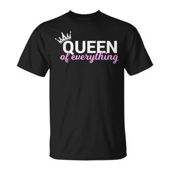 Queen Of Everything For Queens T-Shirt - Monsterry