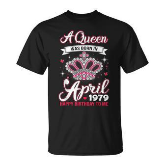Queens Are Born In April 1979 T 40Th Birthday T-Shirt - Monsterry UK