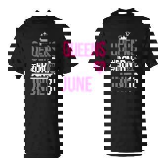 Queens Are Born On June 16 T-Shirt - Cadeauxyz