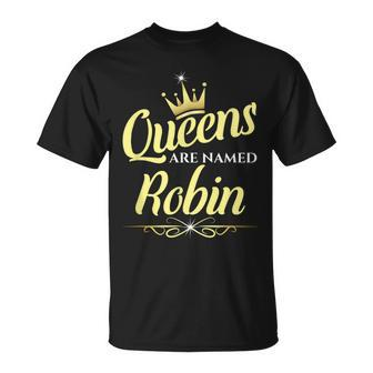 Queens Are Named Robin T-Shirt - Monsterry AU