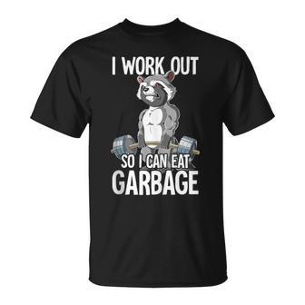 Raccoon Gym Weight Training I Work Out So I Can Eat Garbage T-Shirt | Mazezy