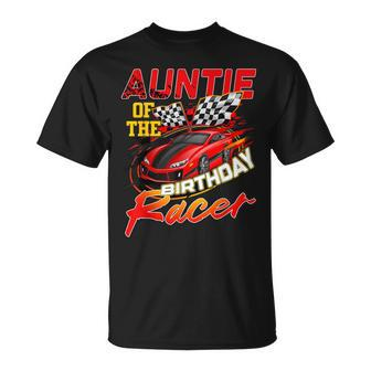 Race Car Party Auntie Of The Birthday Racer Racing Family T-Shirt | Mazezy