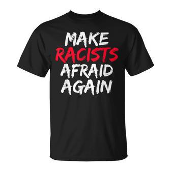 Make Racists Afraid Again Equality And Tolerance T-Shirt - Monsterry AU