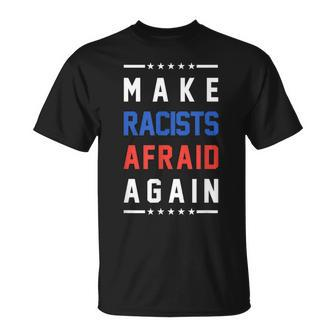 Make Racists Afraid Again Human Rights T-Shirt - Monsterry CA