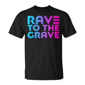 Rave To The Grave Edm Festival Raver T-Shirt - Monsterry UK