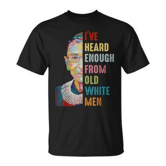 Rbg I've Heard Enough From Old White Men T-Shirt | Mazezy