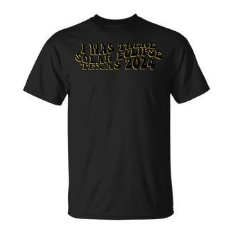 I Was There Solar Eclipse Texas 2024 Retro Wavy Text T-Shirt - Seseable