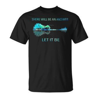 There Will Be An Answer Let It Be T-Shirt - Seseable