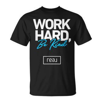 Real Broker Work Hard Be Kind Core Value White And Blue T-Shirt - Seseable