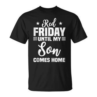 Red Friday Until My Son Comes Home Military Deployed T-Shirt - Monsterry