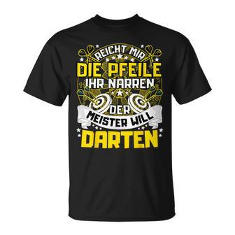 Reich Mir Die Pfeile Der Meister Will Darten T-Shirt - Seseable