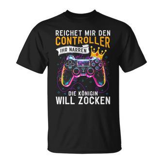 Reichet Mir Controller Ihr Narren Die Queenwill Zocken T-Shirt - Seseable