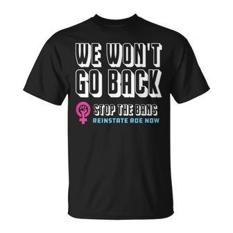 Reinstate Roe Now We Won't Go Back Pro Choice Gear T-Shirt - Monsterry UK