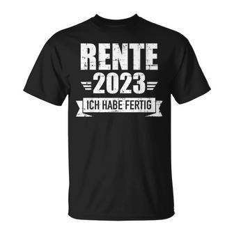 Rente 2023 Ich Habe Fertig Im Ruhestand Für Rentner Black T-Shirt - Seseable