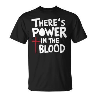 Theres Power In The Blood T-Shirt - Monsterry CA