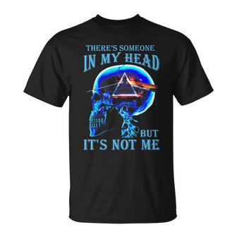There's Someone In My Head But It's Not Me Skull T-Shirt | Mazezy