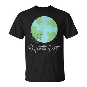 Respect The Earth Nature Green Environment Advocacy Activism T-Shirt - Monsterry DE