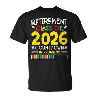 Retirement Class Of 2026 Countdown In Progress Teacher T-Shirt - Monsterry
