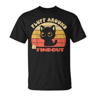 Retro Cat Fluff Around And Find Out Sayings T-Shirt - Monsterry