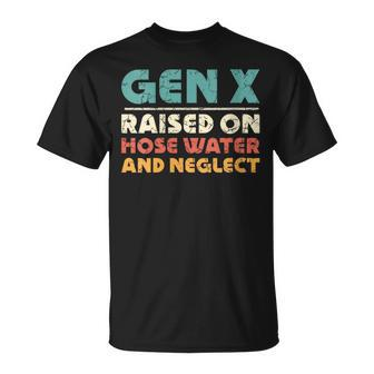 Retro Gen X Raised On Hose Water And Neglect Vintage T-Shirt - Seseable