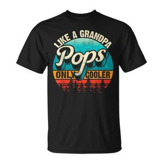 Retro Like A Grandpa Pops Only Cooler Granddad Fathers Day T-Shirt - Monsterry CA
