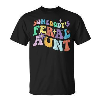 Retro Groovy Somebody's Feral Aunt On Back T-Shirt - Monsterry