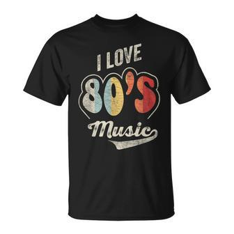 Retro Vintage 80'S Music I Love 80S Music 80S Bands T-Shirt - Seseable