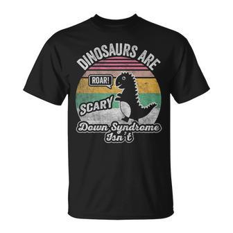 Retro Vintage Dinosaurs Are Scary Down Syndrome Isn't T-Shirt | Mazezy UK