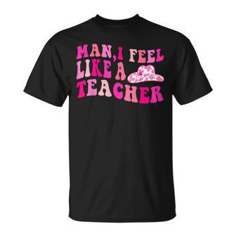 Retro Western Cowgirl Teacher Man I Feel Like A Teacher T-Shirt - Monsterry DE