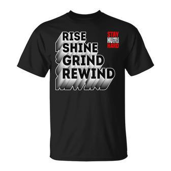 Rise Shine Grind Rewind Humble Hustle Work Hard Entrepreneur T-Shirt - Monsterry AU