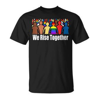We Rise Together Against Racism For Equality Social Justice T-Shirt - Monsterry