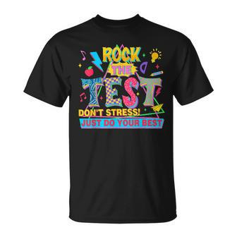Rock The Test Don't Stress Just Do Your Best Test Day T-Shirt - Seseable