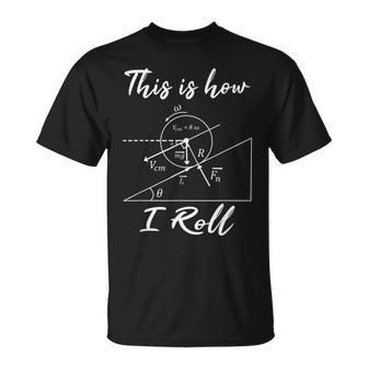 This Is How I Roll Physics Science Lovers Math Teacher T-Shirt - Monsterry