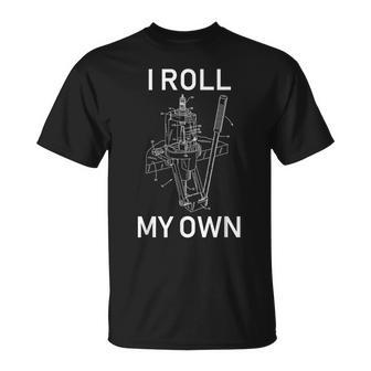 I Roll My Own Reloading Handloading Guns Firearms T-Shirt - Monsterry