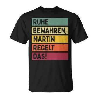 Ruhe Bewahren Martin Regelt Das Spruch In Retro Farben Black T-Shirt - Seseable
