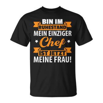 Ruhestand Chef Ist Meine Frau Rente Pension Pensioner T-Shirt - Seseable