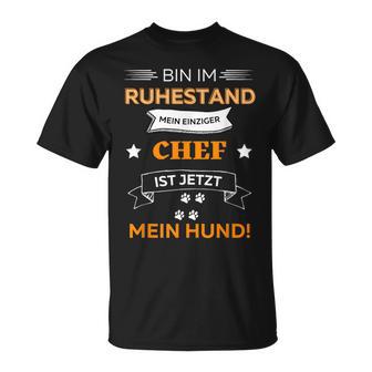 Ruhestand Hund Ist Chef Pensioner T-Shirt - Seseable