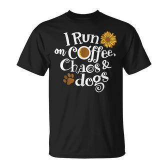 I Run On Coffee Chaos And Dogs T-Shirt - Monsterry UK