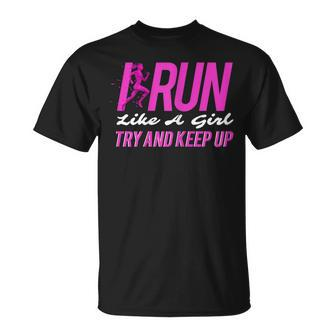 I Run Like Girl Try And Keep Up Outdoor T-Shirt - Monsterry