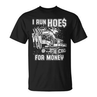 I Run Hoes For Money Heavy Equipment Operator T-Shirt | Mazezy