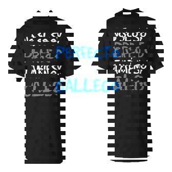 S Hombre Divertida Perfecto También Soy Gallego Camiseta unisex - Regaloses